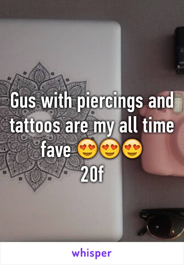 Gus with piercings and tattoos are my all time fave 😍😍😍
20f