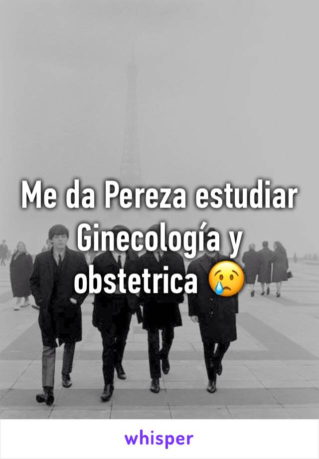 Me da Pereza estudiar Ginecología y obstetrica 😢