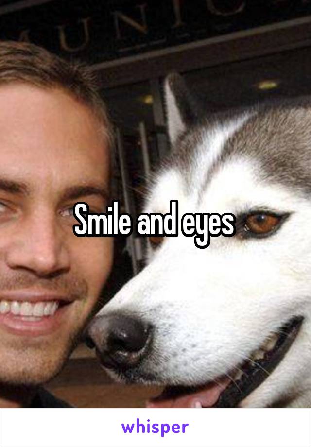 Smile and eyes 