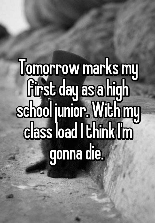 tomorrow-marks-my-first-day-as-a-high-school-junior-with-my-class-load