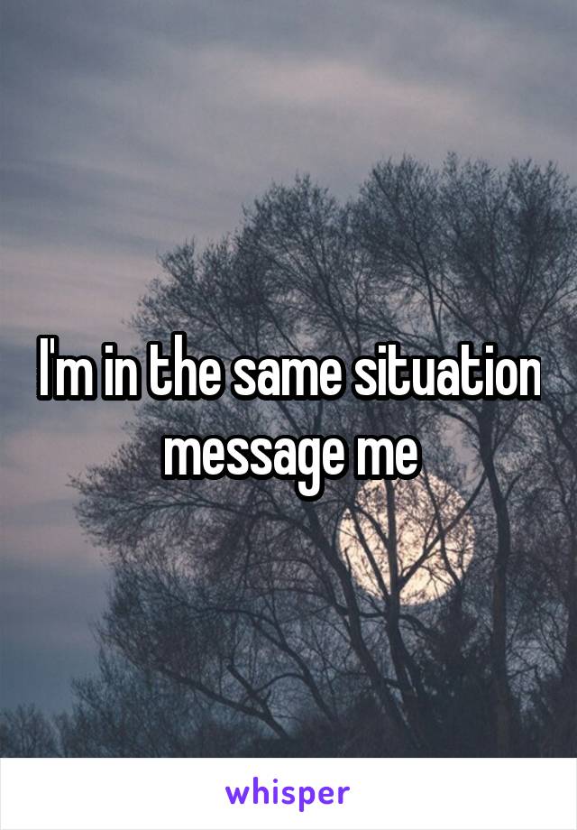 I'm in the same situation message me