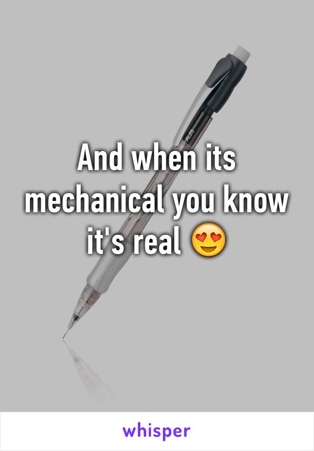And when its mechanical you know it's real 😍