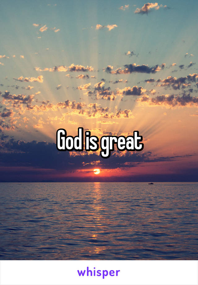 God is great