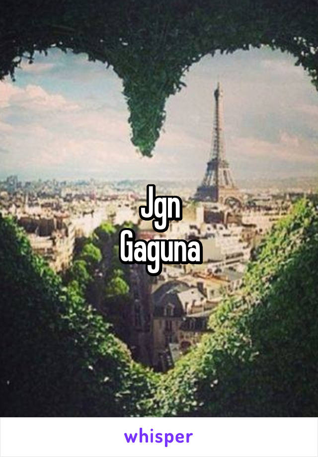 Jgn
Gaguna