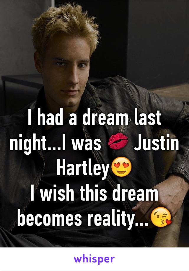 I had a dream last night...I was 💋 Justin Hartley😍
I wish this dream becomes reality...😘