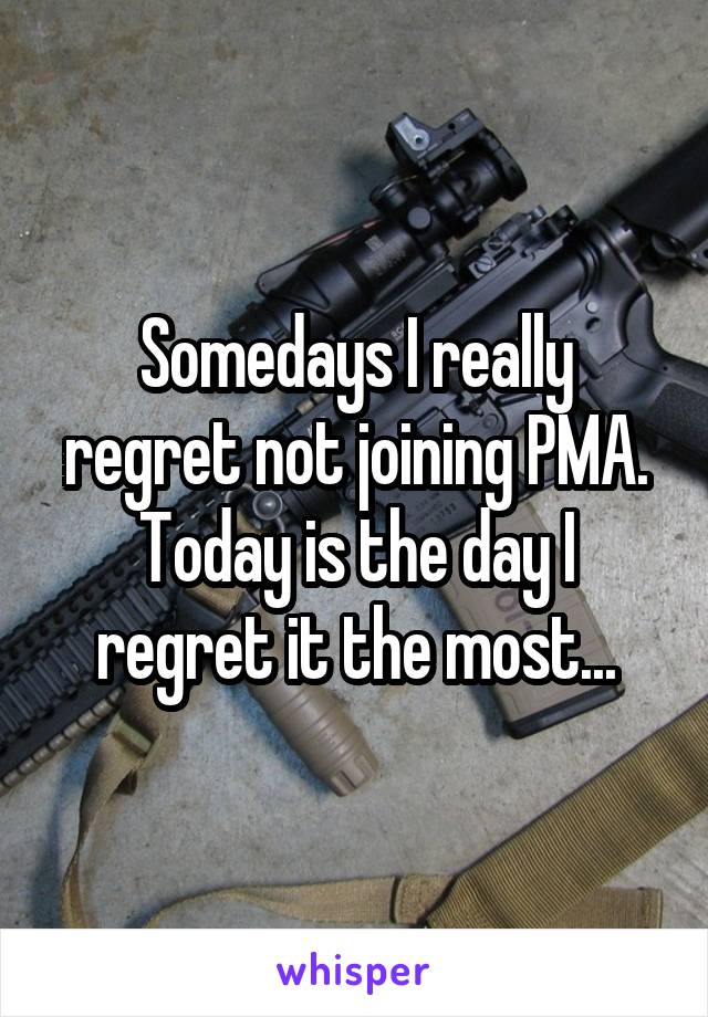 Somedays I really regret not joining PMA. Today is the day I regret it the most...