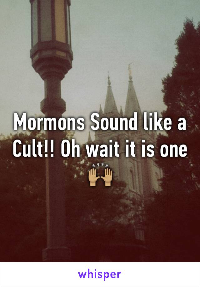 Mormons Sound like a Cult!! Oh wait it is one 🙌🏽