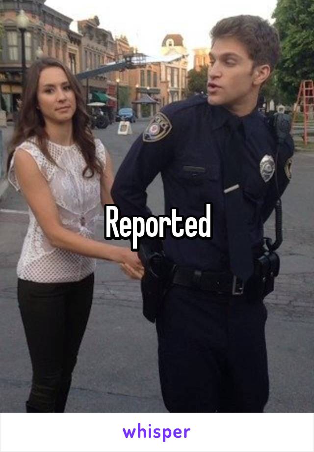 Reported