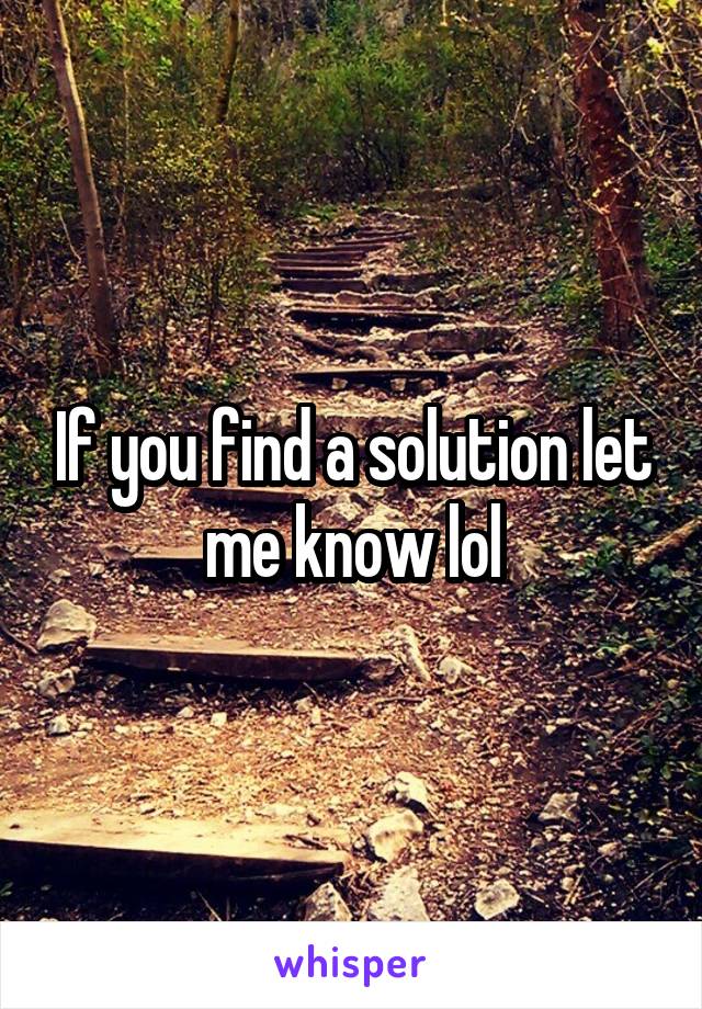 If you find a solution let me know lol