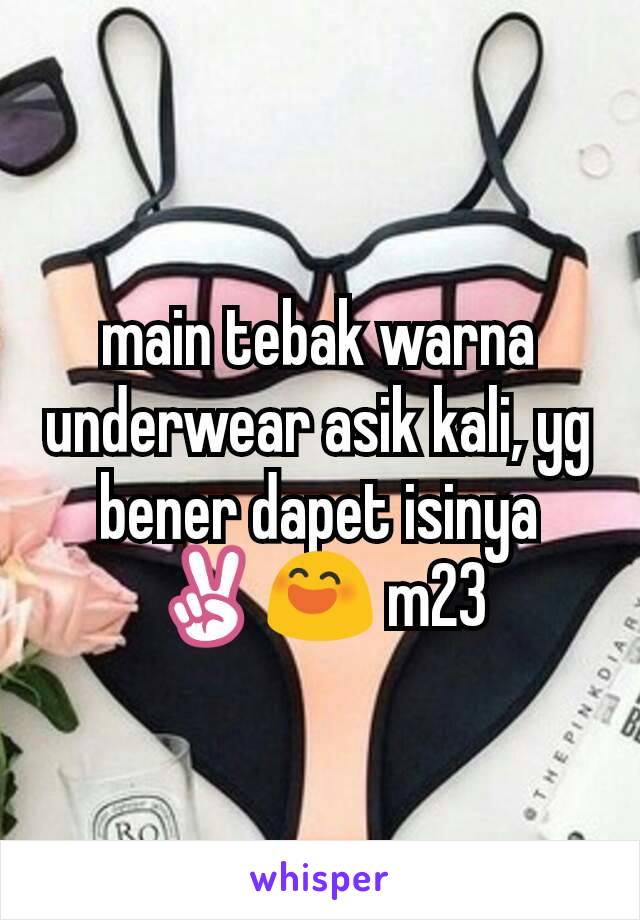 main tebak warna underwear asik kali, yg bener dapet isinya ✌😄 m23