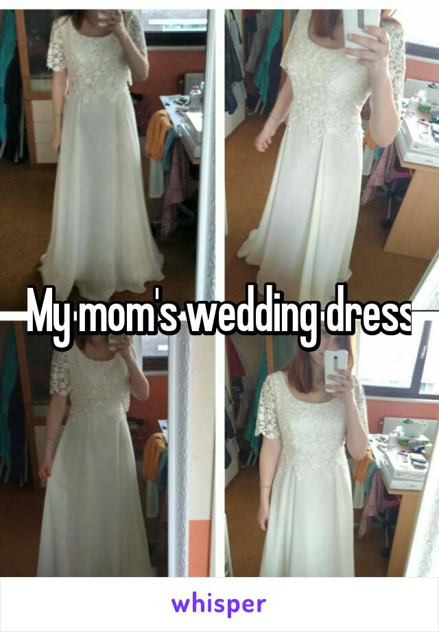 My mom's wedding dress