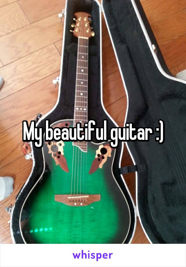 My beautiful guitar :)