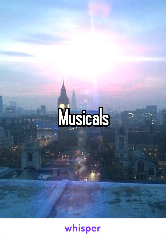 Musicals