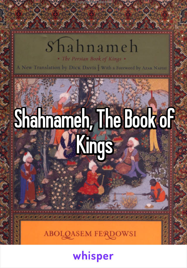 Shahnameh, The Book of Kings