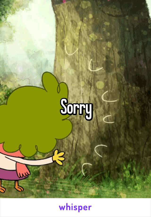 Sorry