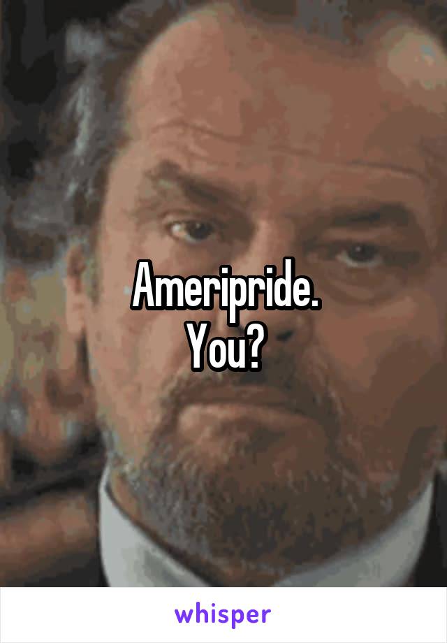 Ameripride.
You?