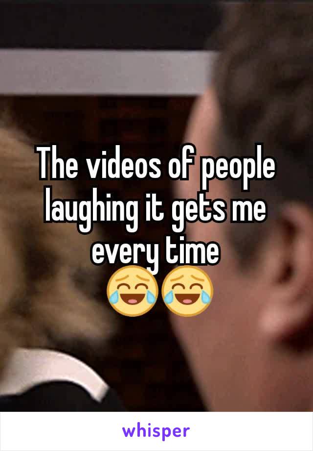 The videos of people laughing it gets me every time
 😂😂