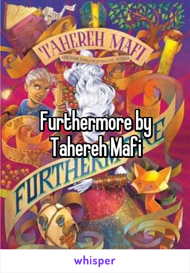 Furthermore by Tahereh Mafi