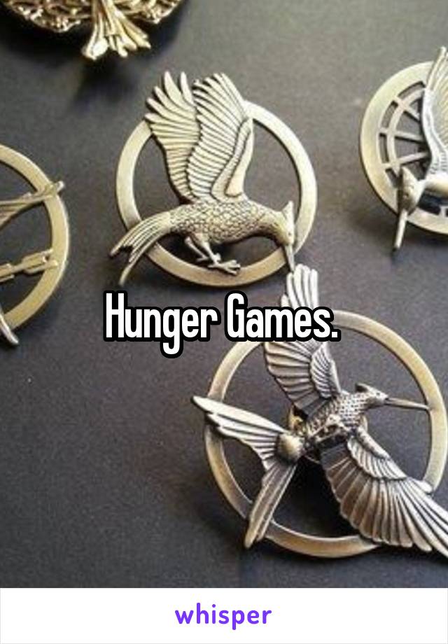 Hunger Games. 