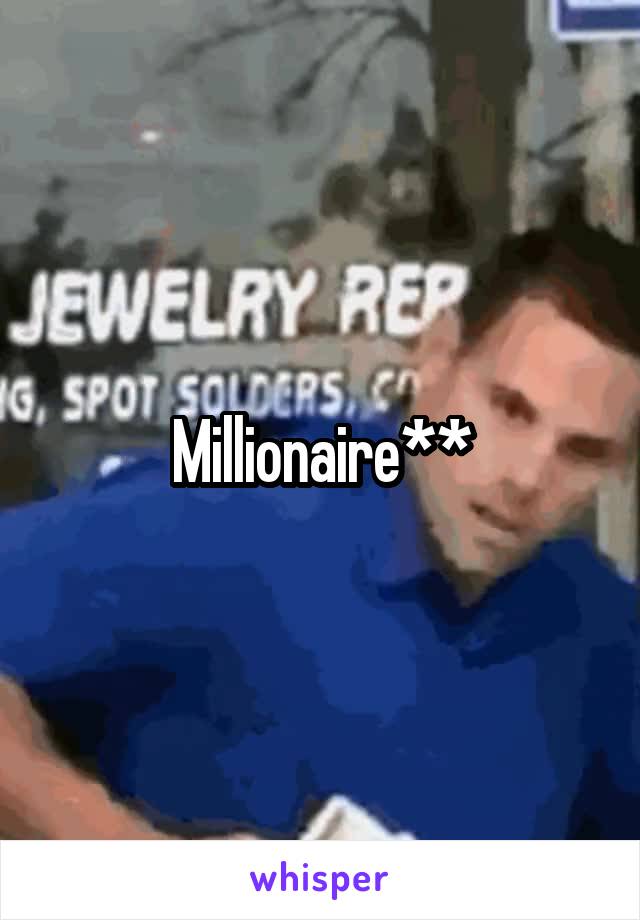 Millionaire**