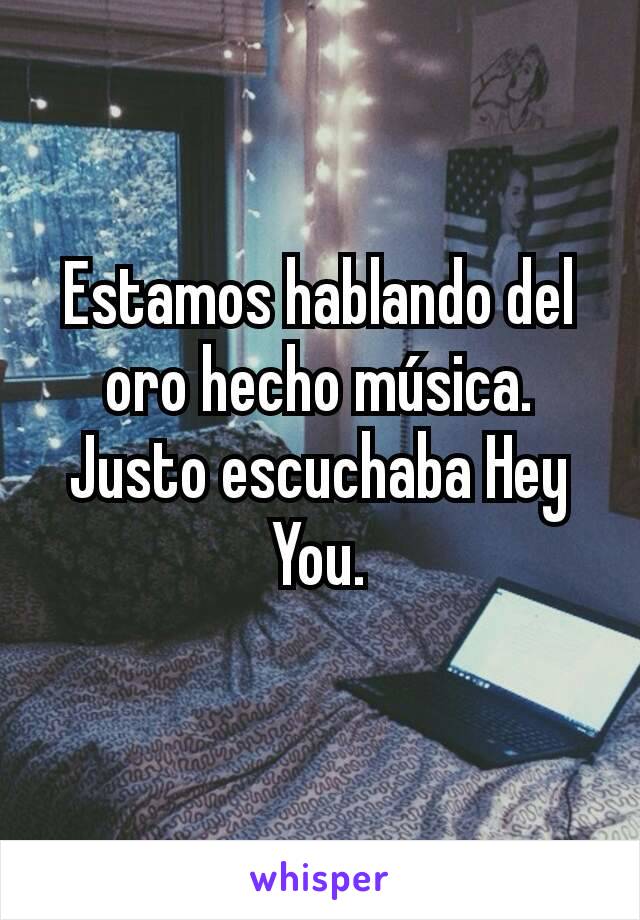 Estamos hablando del oro hecho música. Justo escuchaba Hey You.