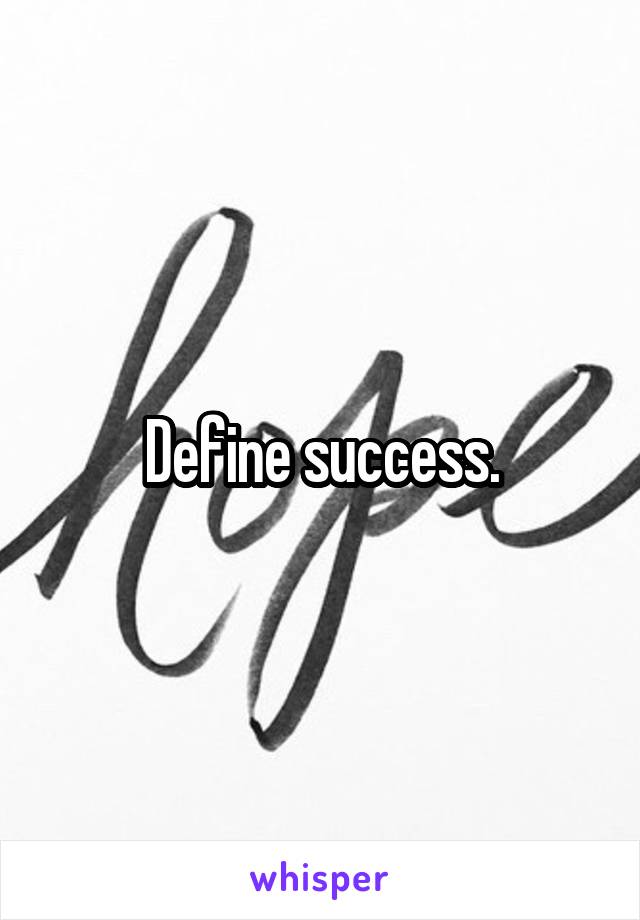 Define success.