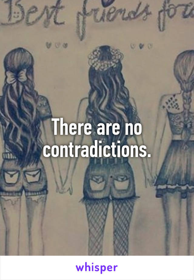 There are no contradictions.