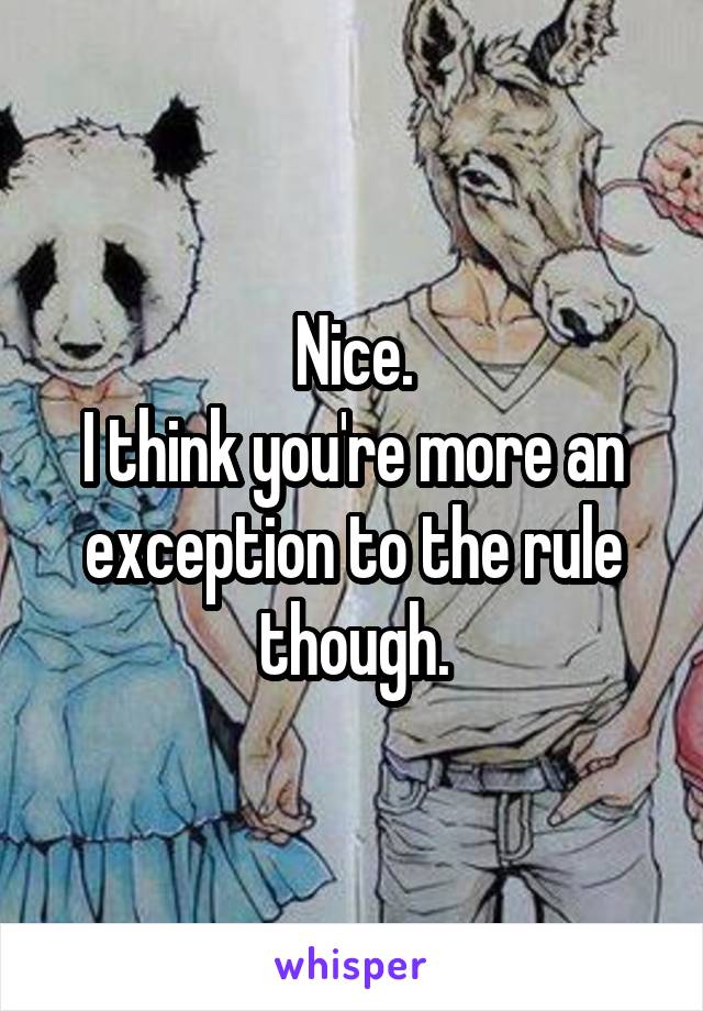 Nice.
I think you're more an exception to the rule though.