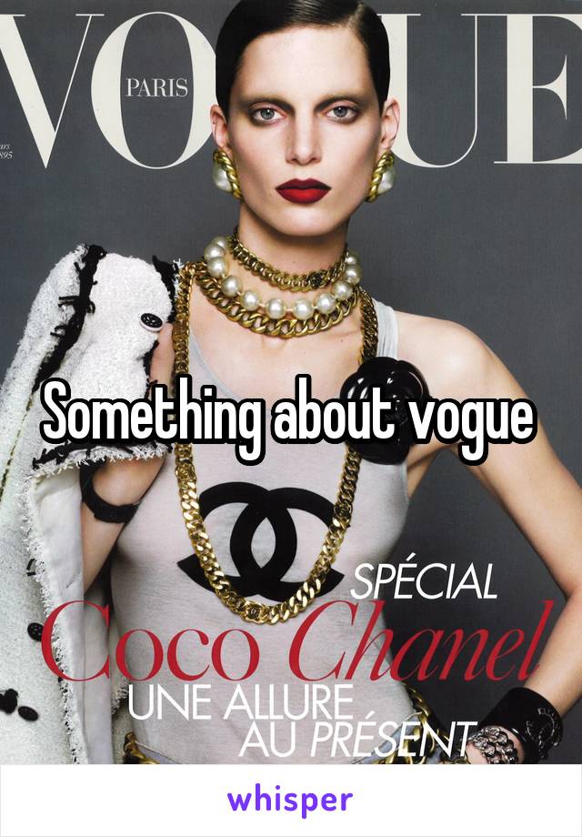 Something about vogue 