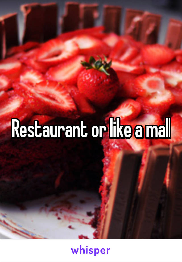 Restaurant or like a mall