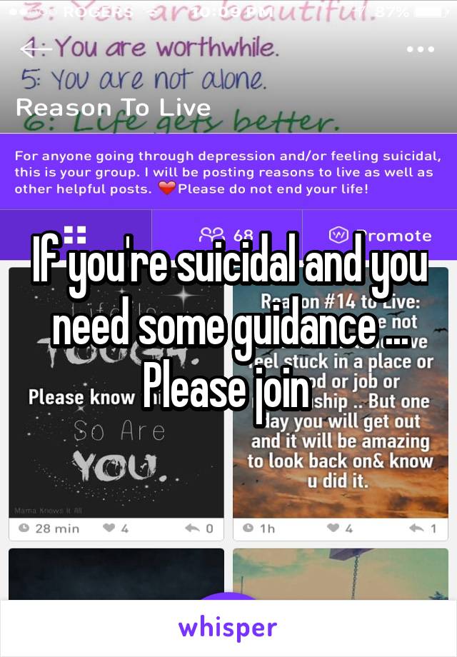 If you're suicidal and you need some guidance ... Please join 