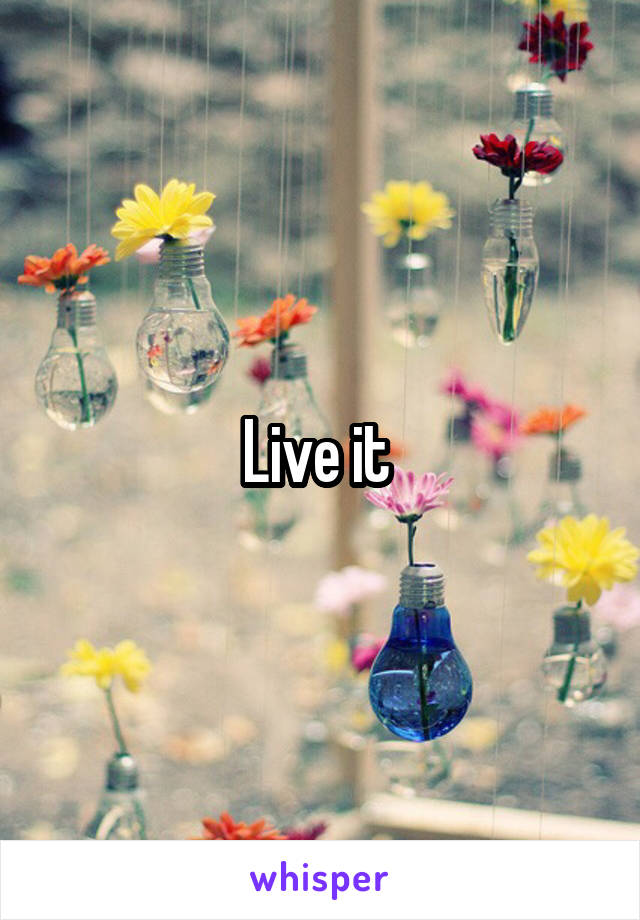 Live it 