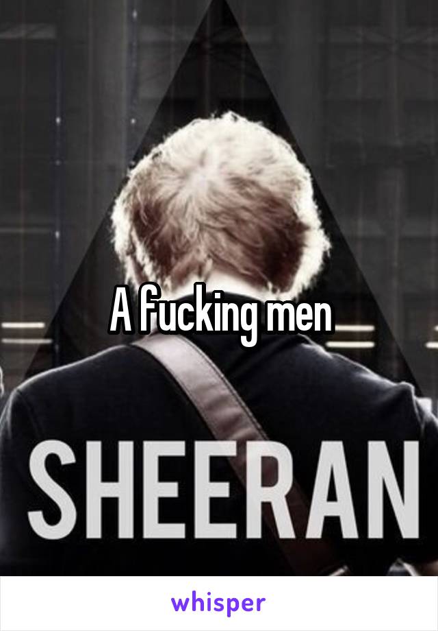 A fucking men