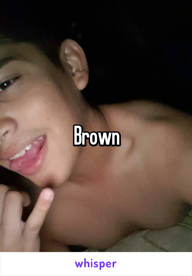 Brown