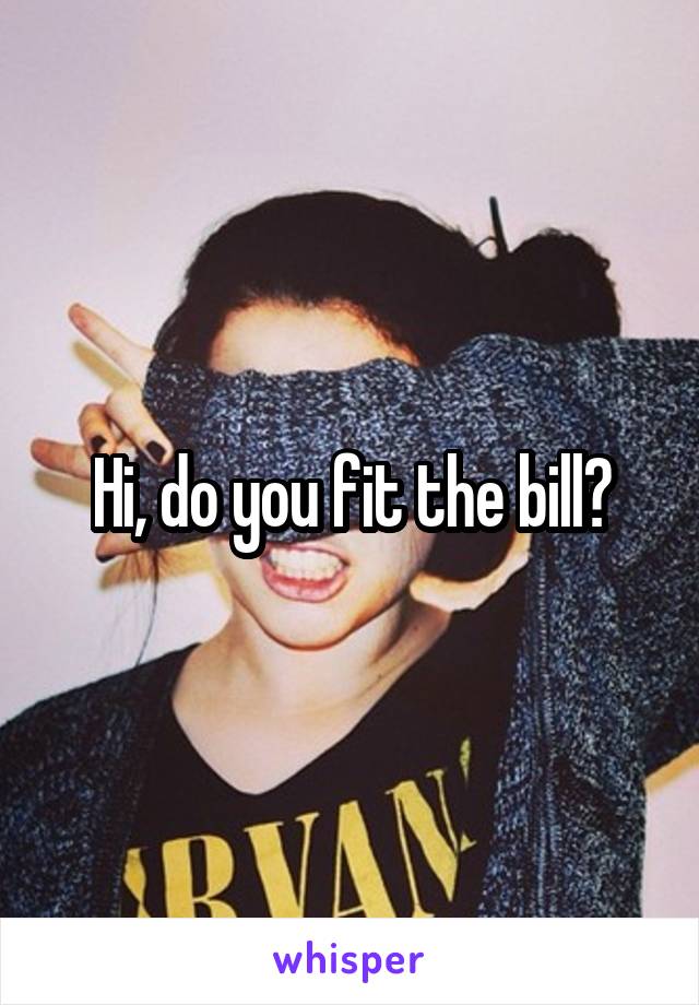 Hi, do you fit the bill?