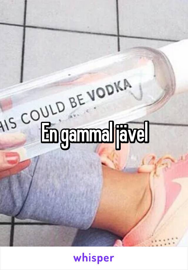 En gammal jävel