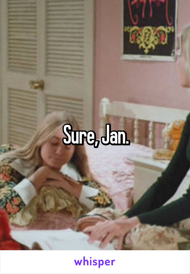 Sure, Jan.