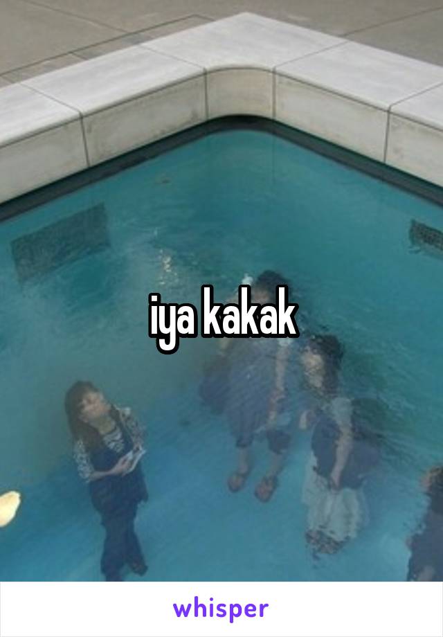 iya kakak