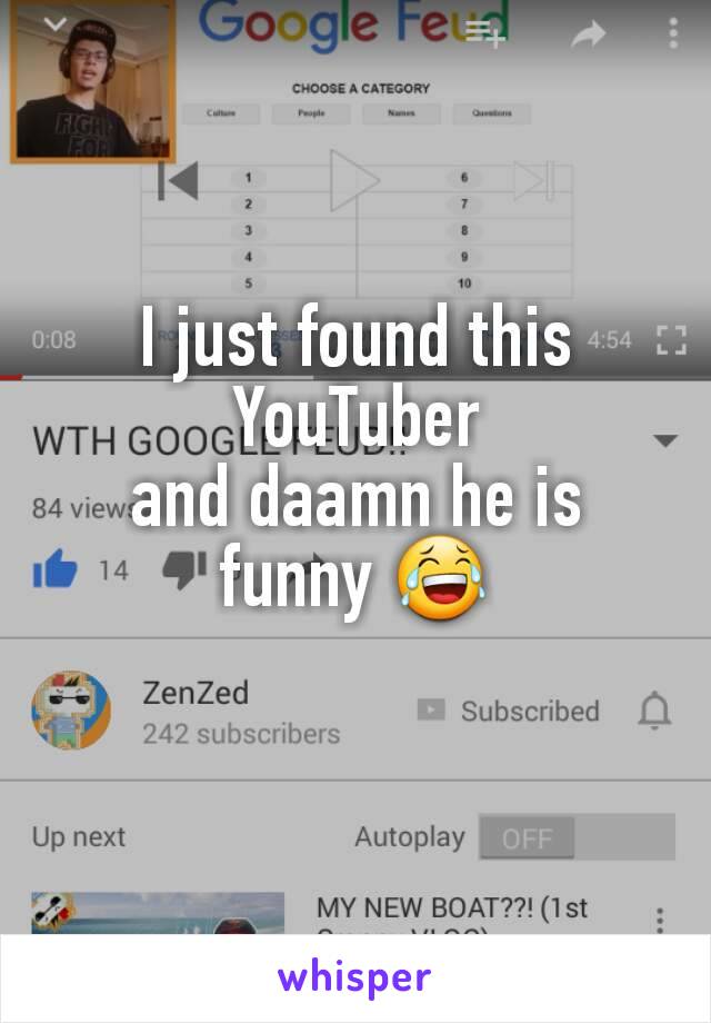 I just found this YouTuber
and daamn he is funny 😂