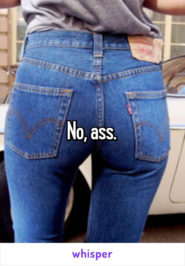 No, ass. 