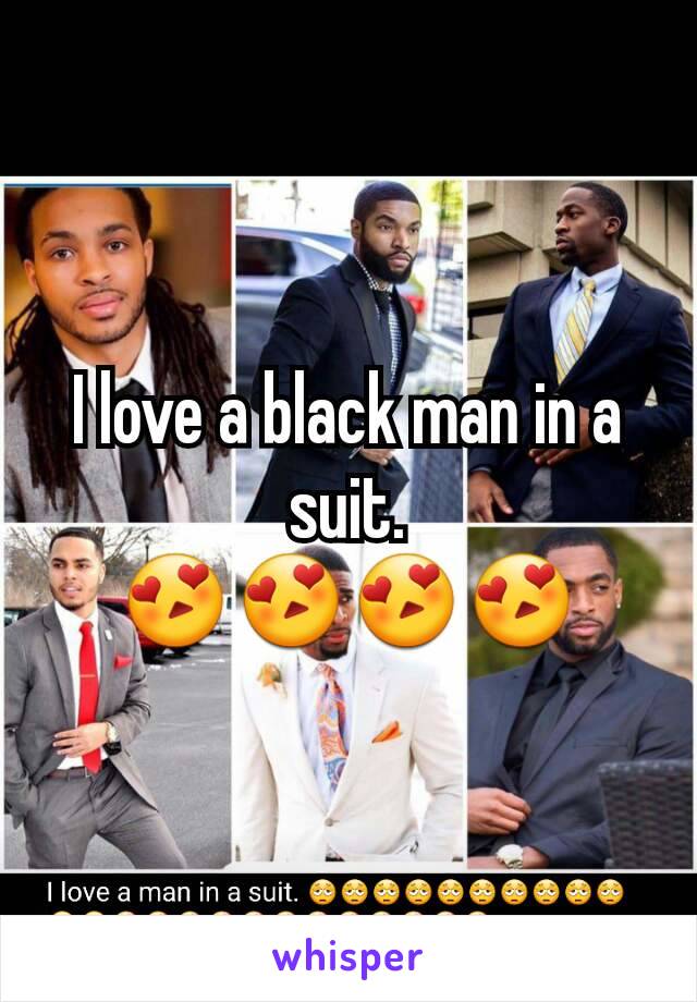 I love a black man in a suit.
😍😍😍😍