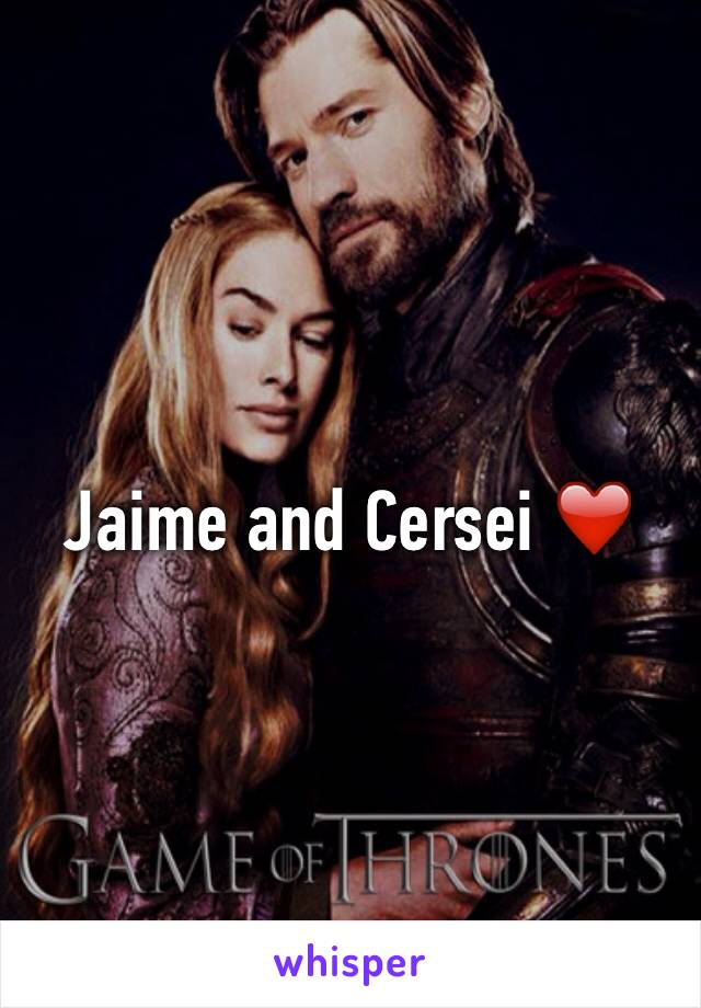 Jaime and Cersei ❤️