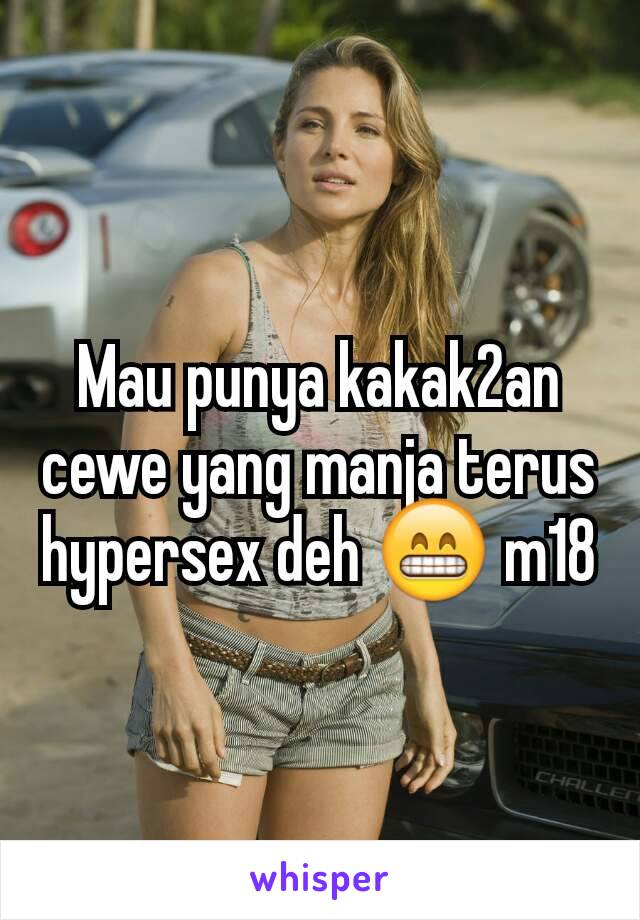 Mau punya kakak2an cewe yang manja terus hypersex deh 😁 m18