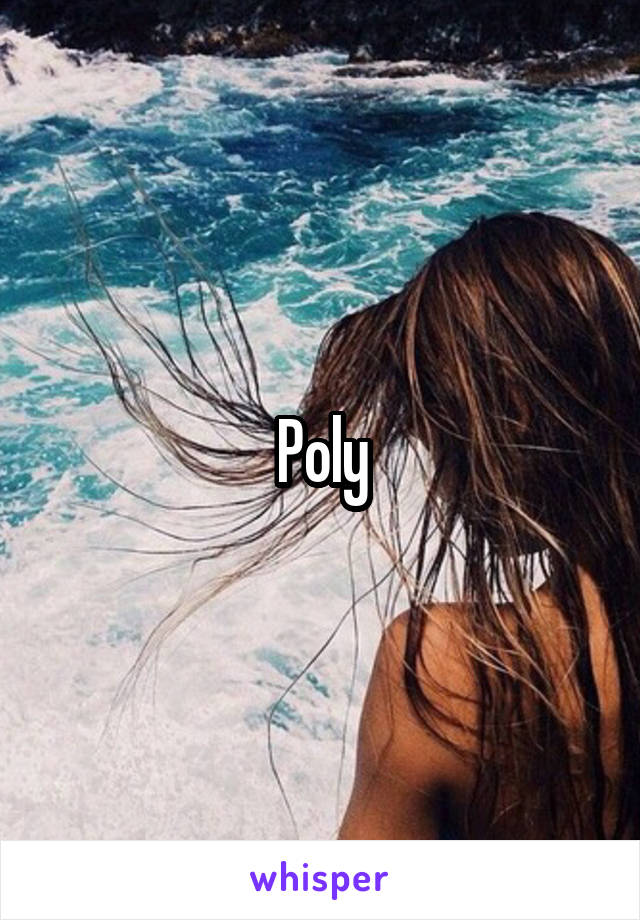 Poly