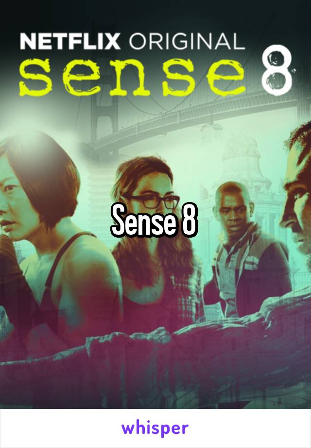 Sense 8 