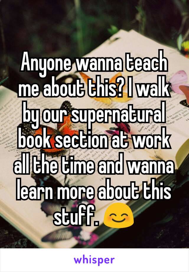 Anyone wanna teach me about this? I walk by our supernatural book section at work all the time and wanna learn more about this stuff. 😊