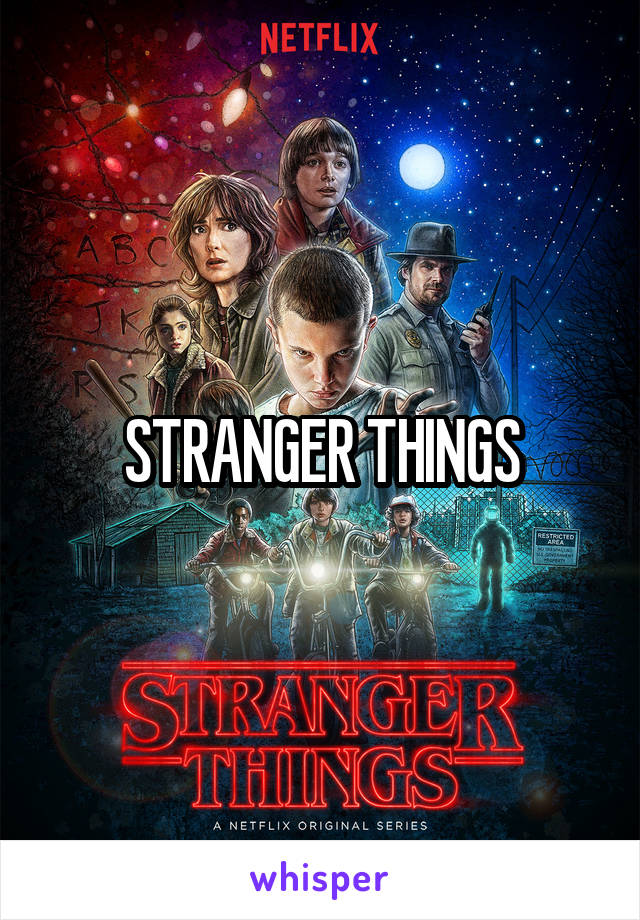 STRANGER THINGS