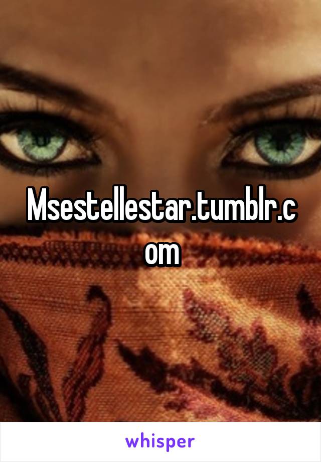 Msestellestar.tumblr.com