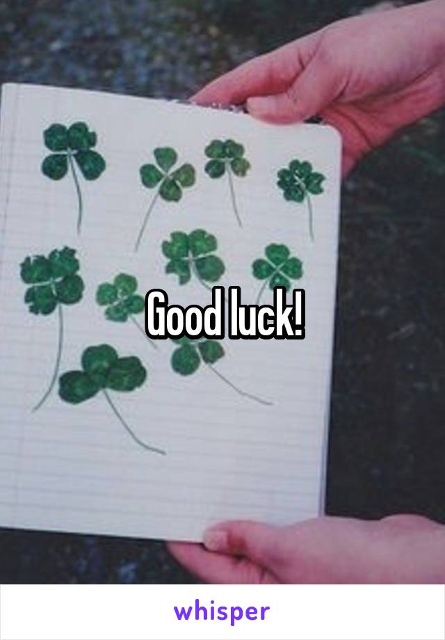 Good luck!