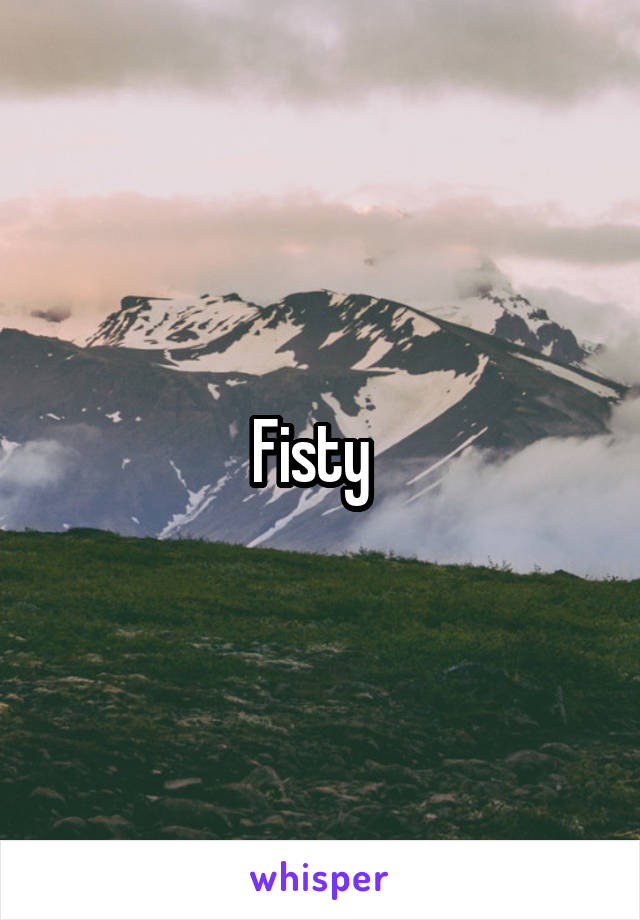 Fisty  